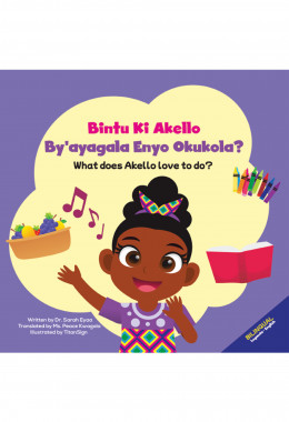 Bintu Ki Akello By'ayagala Enyo Okukola? What does Akello love to do?