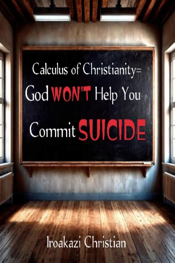 Calculus of Christianity= God Won't Help You Commit Suicide